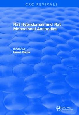 Cover for Bazin, Herve (University of Louvain) · Rat Hybridomas and Rat Monoclonal Antibodies (1990) - CRC Press Revivals (Hardcover Book) (2017)