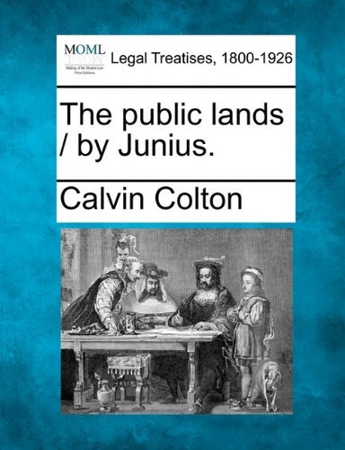 Cover for Calvin Colton · The Public Lands / by Junius. (Pocketbok) (2010)