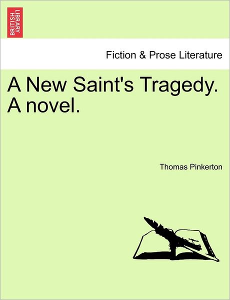 Cover for Thomas Pinkerton · A New Saint's Tragedy. a Novel. (Paperback Book) (2011)