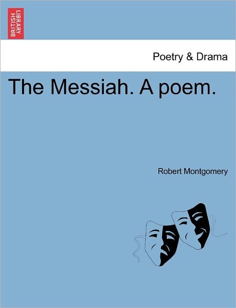 Cover for Robert Montgomery · The Messiah. a Poem. (Paperback Book) (2011)