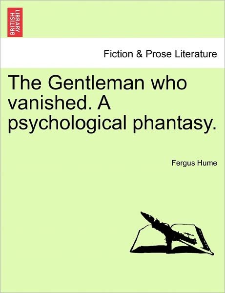 Cover for Fergus Hume · The Gentleman Who Vanished. a Psychological Phantasy. (Paperback Book) (2011)