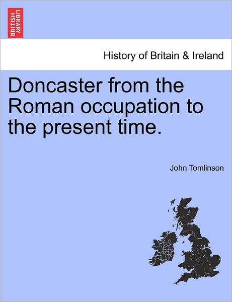 Cover for John Tomlinson · Doncaster from the Roman Occupation to the Present Time. (Paperback Book) (2011)