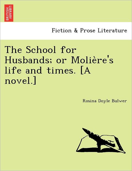 Cover for Rosina Doyle Bulwer · The School for Husbands; or Molie Re's Life and Times. [a Novel.] (Paperback Book) (2011)