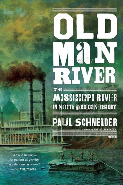 Cover for Paul Schneider · Old Man River The Mississippi River in North American History (Paperback Book) (2014)