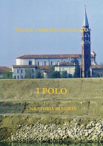 Cover for Felice Umberto Fasolato · I Polo (Paperback Book) [Italian edition] (2014)