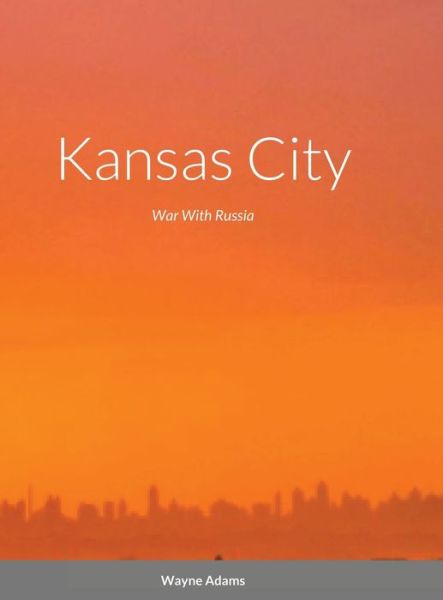 Cover for Wayne Adams · Kansas City (Hardcover Book) (2021)