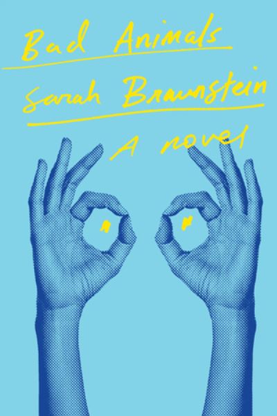 Cover for Sarah Braunstein · Bad Animals - A Novel (Paperback Book) (2025)