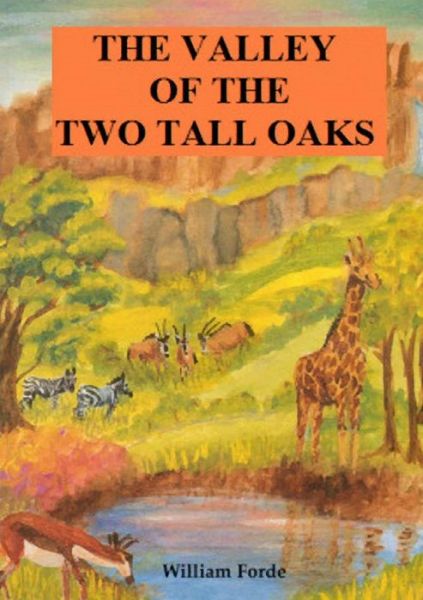 Cover for William Forde · The Valley of the Two Tall Oaks (Paperback Book) (2014)