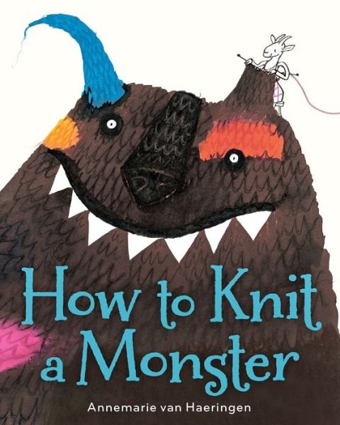 Cover for Annemarie van Haeringen · How to Knit a Monster (Hardcover Book) (2018)
