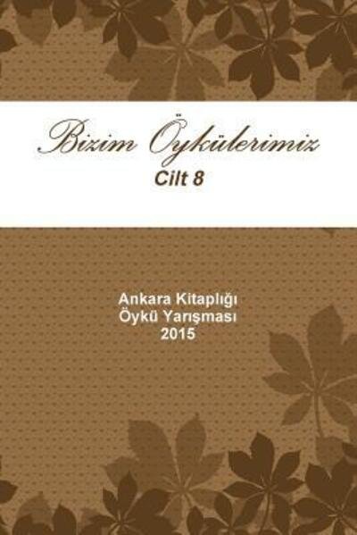 Cover for Ankara Kitapligi · 2015 - Bizim Oykulerimiz (Paperback Bog) (2015)