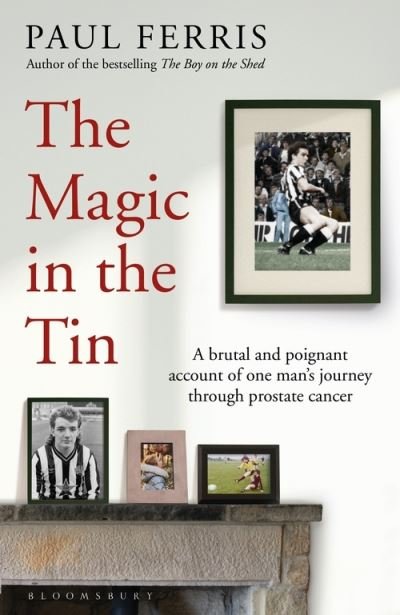 Cover for Paul Ferris · The Magic in the Tin: From the author of the critically acclaimed THE BOY ON THE SHED (Hardcover Book) (2022)