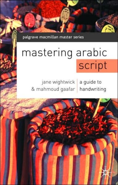 Cover for Jane Wightwick · Mastering Arabic Script: A Guide to Handwriting - Macmillan Master Series (Languages) (Taschenbuch) (2005)