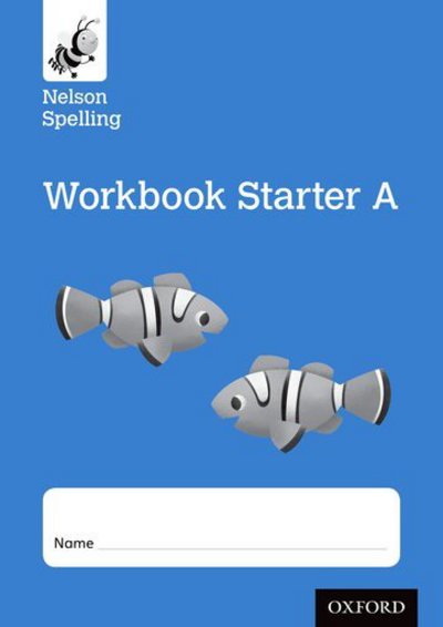 Cover for John Jackman · Nelson Spelling Workbook Starter A Reception/P1 (Blue Level) x10 (Paperback Book) (2015)