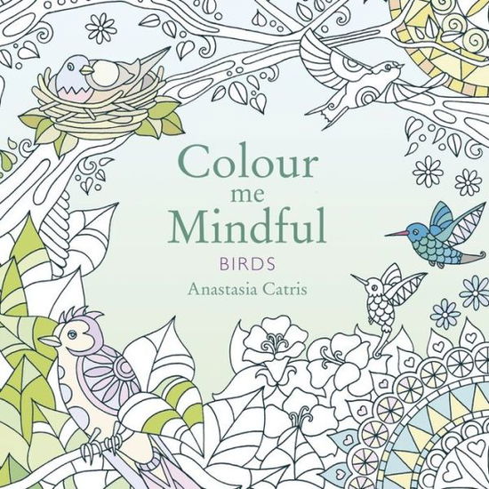 Cover for Anastasia Catris · Colour Me Mindful: Birds (Paperback Book) (2015)