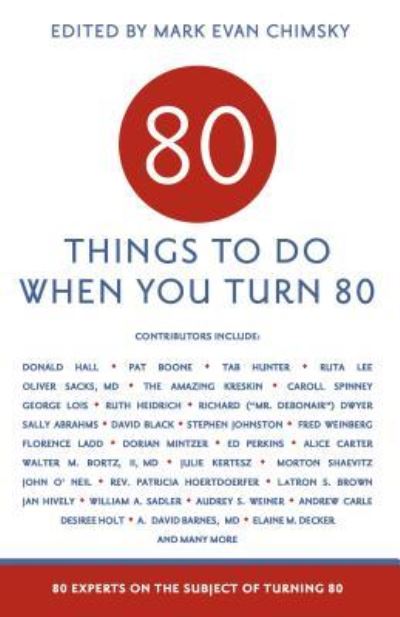 Cover for Mark Evan Chimsky · 80 Things to Do When You Turn 80 (Paperback Book) (2017)