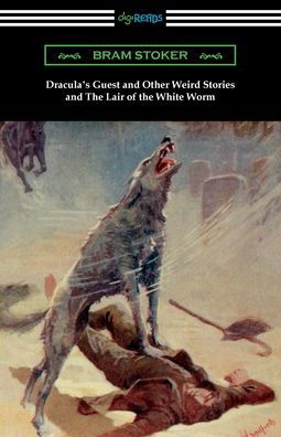 Cover for Bram Stoker · Dracula's Guest and Other Weird Stories and The Lair of the White Worm (Paperback Bog) (2021)