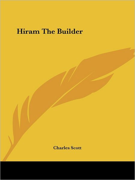 Cover for Charles Scott · Hiram the Builder (Paperback Book) (2005)