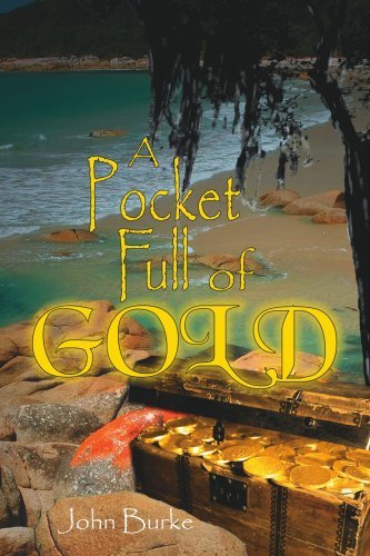 A Pocket Full of Gold - John Burke - Boeken - AuthorHouse - 9781425916107 - 16 maart 2006