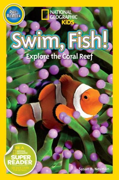 Cover for Susan Neuman · National Geographic Readers: Swim Fish!: Explore the Coral Reef - Readers (Paperback Book) (2014)