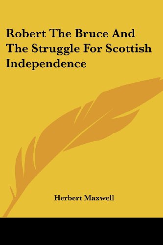 Cover for Herbert Maxwell · Robert the Bruce and the Struggle for Scottish Independence (Paperback Book) (2006)