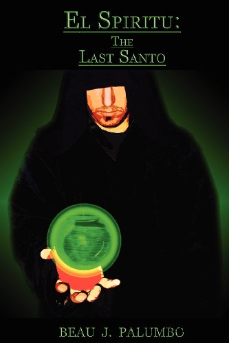 Cover for Beau Palumbo · El Spiritu: the Last Santo (Paperback Book) (2007)