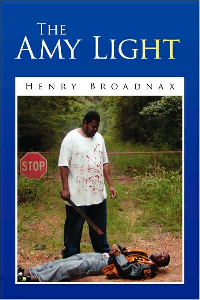Cover for Henry Broadnax · The Amy Light (Paperback Book) (2008)