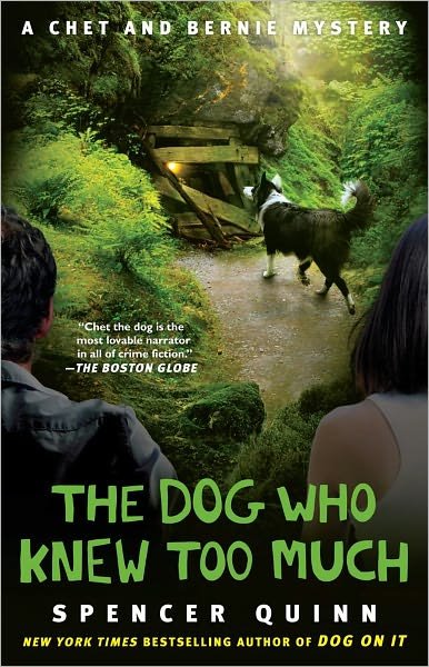 Cover for Spencer Quinn · The Dog Who Knew Too Much: A Chet and Bernie Mystery - The Chet and Bernie Mystery Series (Paperback Book) [Reprint edition] (2012)