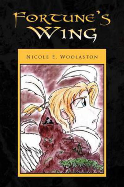 Fortune's Wing - Nicole E Woolaston - Livres - Xlibris Corporation - 9781441532107 - 7 décembre 2009