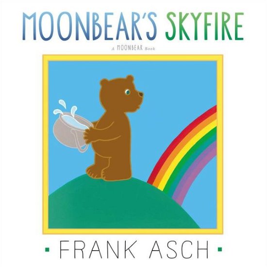 Cover for Frank Asch · Moonbear's Skyfire (Hardcover Book) (2014)