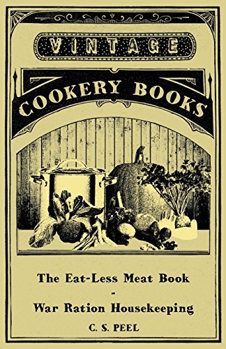 Cover for C. S. Peel · The Eat-less Meat Book - War Ration Housekeeping (Paperback Book) (2010)