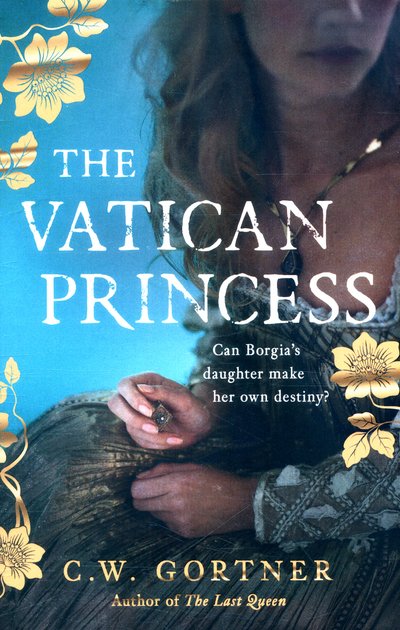 Cover for C W Gortner · The Vatican Princess (Paperback Book) (2017)
