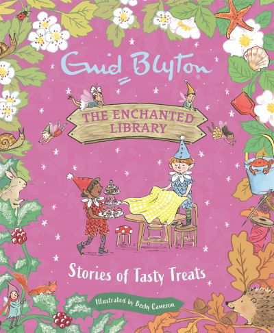 The Enchanted Library: Stories of Tasty Treats - The Enchanted Library - Enid Blyton - Kirjat - Hachette Children's Group - 9781444966107 - torstai 15. syyskuuta 2022