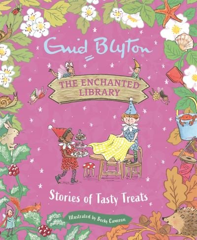 Cover for Enid Blyton · The Enchanted Library: Stories of Tasty Treats - The Enchanted Library (Gebundenes Buch) (2022)