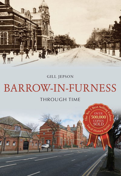 Barrow-in-Furness Through Time - Through Time - Gill Jepson - Bücher - Amberley Publishing - 9781445659107 - 15. Juli 2016