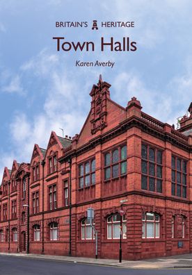 Cover for Karen Averby · Town Halls - Britain's Heritage (Paperback Book) (2022)