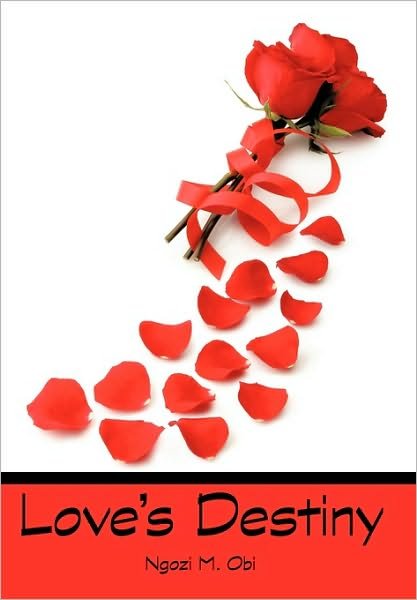 Cover for Ngozi M Obi · Love's Destiny (Hardcover Book) (2010)
