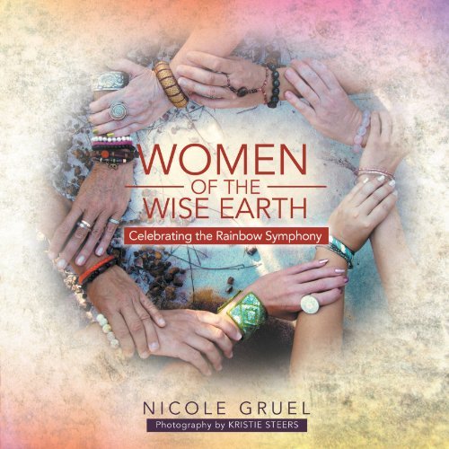 Cover for Nicole Gruel · Women of the Wise Earth: Celebrating the Rainbow Symphony (Pocketbok) (2012)