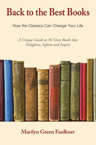 Cover for Marilyn Green Faulkner · Back to the Best Books: How the Classics Can Change Your Life (Paperback Book) (2010)