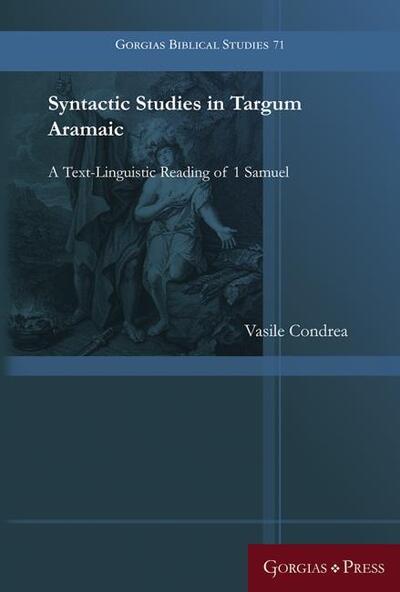 Cover for Vasile Condrea · Syntactic Studies in Targum Aramaic: A Text-Linguistic Reading of 1 Samuel - Gorgias Biblical Studies (Hardcover Book) (2020)