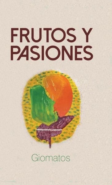 Cover for Giomatos · Frutos Y Pasiones (Gebundenes Buch) (2014)