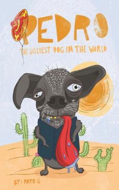 Cover for Papa G · Pedro The Ugliest dog In The World (Paperback Book) (2011)
