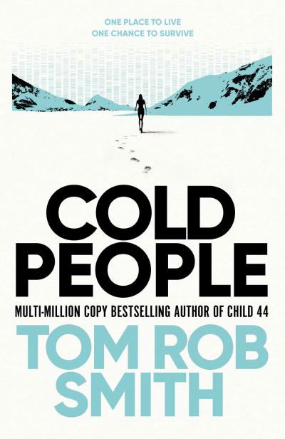 Cover for Tom Rob Smith · Cold People: From the multi-million copy bestselling author of Child 44 (Inbunden Bok) (2023)