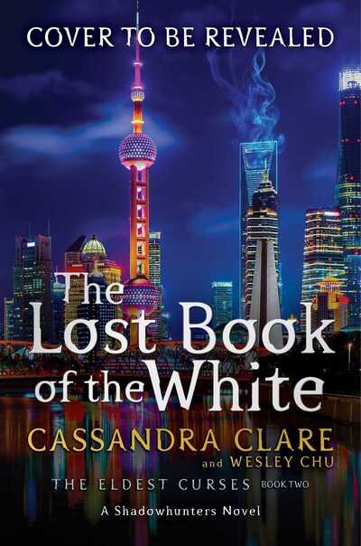 Cover for Wesley Chu Cassandra Clare · The Eldest Curses: The Lost Book of the White (Paperback Bog) (2020)