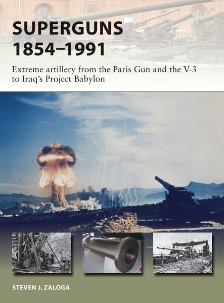 Cover for Zaloga, Steven J. (Author) · Superguns 1854–1991: Extreme artillery from the Paris Gun and the V-3 to Iraq's Project Babylon - New Vanguard (Paperback Bog) (2018)