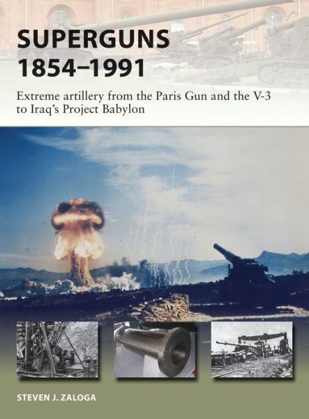 Cover for Zaloga, Steven J. (Author) · Superguns 1854-1991: Extreme artillery from the Paris Gun and the V-3 to Iraq's Project Babylon - New Vanguard (Taschenbuch) (2018)