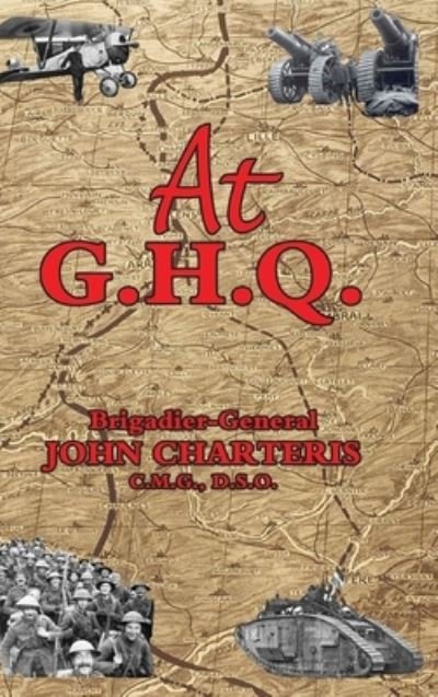 Cover for Brigadier John Charteris · At G. H. Q. (Book) (2023)