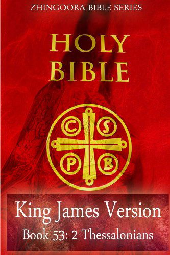 Cover for Zhingoora Bible Series · Holy Bible, King James Version, Book 53 2 Thessalonians (Paperback Book) (2012)