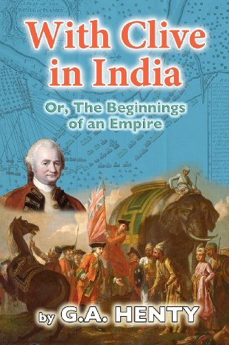 Cover for G a Henty · With Clive in India: Or, the Beginnings of an Empire (Paperback Book) (2012)