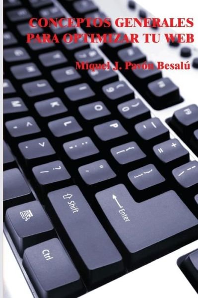Cover for Miquel J Pavon Besalu · Conceptos Generales Para Optimizar Tu Web (Taschenbuch) (2012)