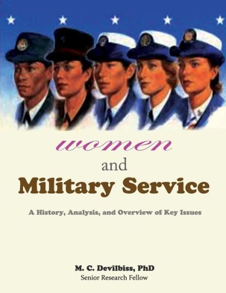 Cover for M C Devilbiss Phd · Women and Military Service - a History, Analysis and Overview of Key Issues (Taschenbuch) (2012)